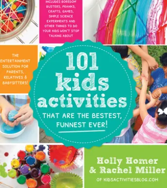 101 Kids Activities That Are the Bestest, Funnest Ever!