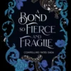 A Bond so Fierce and Fragile