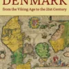 A History of Denmark from the Viking Age to the 21st Century