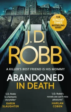 Abandoned in Death: An Eve Dallas thriller (In Death 54)