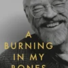A Burning in My Bones