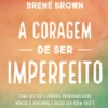 A coragem de ser imperfeito