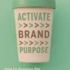 Activate Brand Purpose