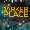 A Darker Place (Detective Kay Hunter crime thriller series, Book 10)