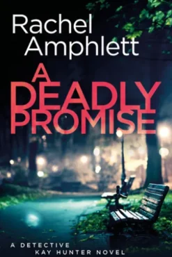 A Deadly Promise (Detective Kay Hunter crime thriller series, Book 13)