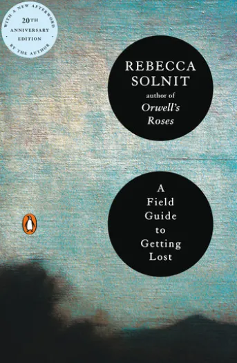 A Field Guide to Getting Lost