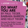 A Joosr Guide to... Do What You Are by Paul Tieger, Barbara Barron, and Kelly Tieger: Discover the Perfect Career for You through the Secrets of Personality Type