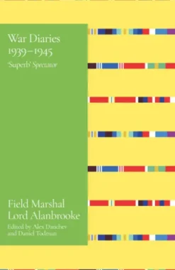 Alanbrooke War Diaries 1939-1945