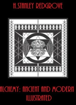 Alchemy: Ancient and Modern (Illustrated)