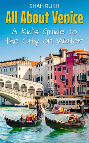 All About Venice: A Kid's Guide to the City on Water