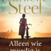Alleen wie moedig is