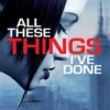 All These Things I've Done