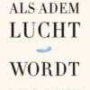 Als adem lucht wordt