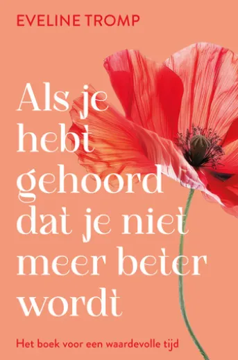 Als je hebt gehoord dat je niet meer beter wordt
