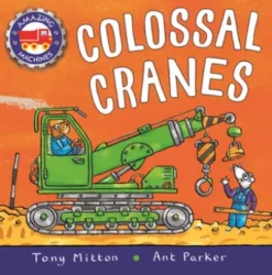Amazing Machines: Colossal Cranes