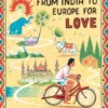 Amazing Story of the Man Who Cycled from India to Europe for Love