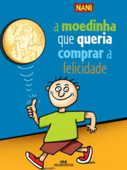 A moedinha que queria comprar a felicidade