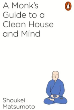 A Monk's Guide to a Clean House and Mind