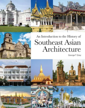 An Introduction to the History of Southeast Asian Architecture