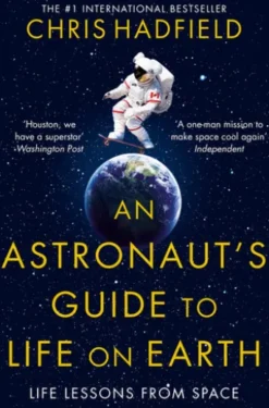 An Astronaut's Guide to Life on Earth
