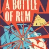 And a Bottle of Rum