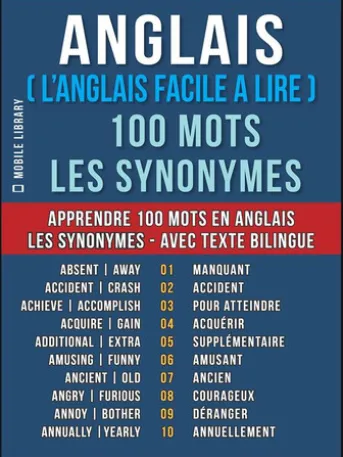 Anglais ( L’Anglais Facile a Lire ) 100 Mots - Les Synonymes