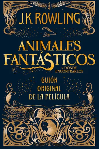 Animales fantásticos y dónde encontrarlos: guión original de la película