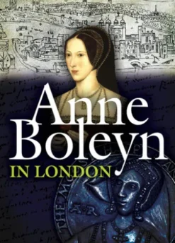 Anne Boleyn in London