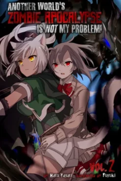 Another World’s Zombie Apocalypse Is Not My Problem! Volume 2