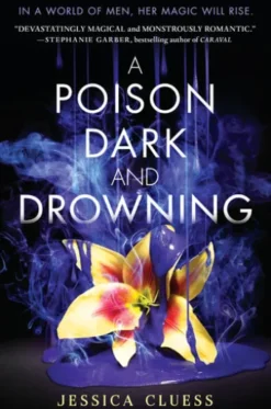 A Poison Dark and Drowning (Kingdom on Fire, Book Two)