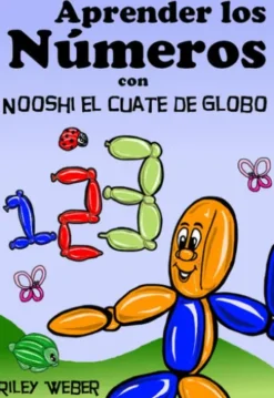 Aprender los Números con Nooshi el Cuate de Globo