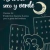 Arbolé seco y verdé : poemas de Federico García Lorca para la gente del instituto