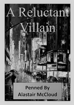 A Reluctant Villain