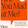 Are You Mad at Me?