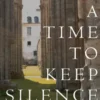 A Time to Keep Silence