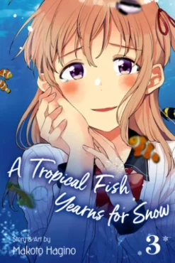 A Tropical Fish Yearns for Snow, Vol. 3