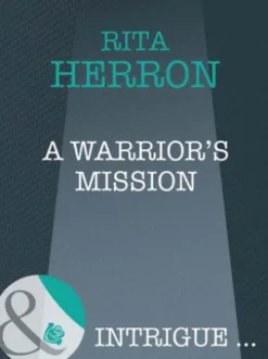 A Warrior's Mission (Colorado Confidential, Book 7) (Mills & Boon Intrigue)