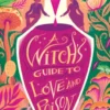A Witch's Guide to Love and Poison