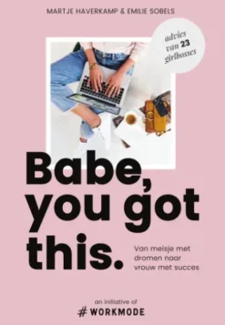 Babe, you got this. - van meisje met dromen naar vrouw met succes