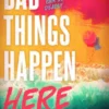 Bad Things Happen Here