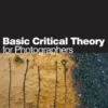Basic Critical Theory for Photographers