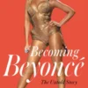 Becoming Beyoncé