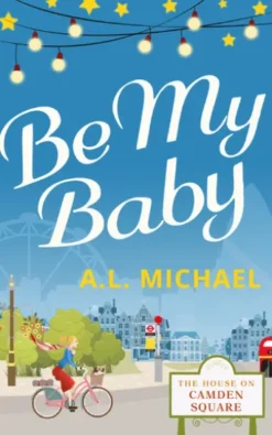 Be My Baby (The House on Camden Square, Book 3)