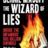 Bernie Madoff, the Wizard of Lies
