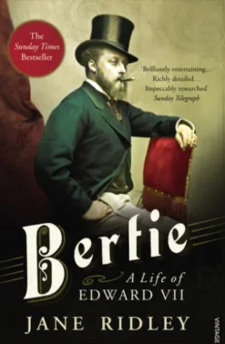 Bertie: A Life of Edward VII
