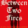 Between Two Fires