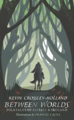Between Worlds: Folktales of Britain & Ireland