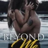 Beyond Me
