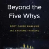 Beyond the Five Whys