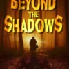 Beyond the Shadows